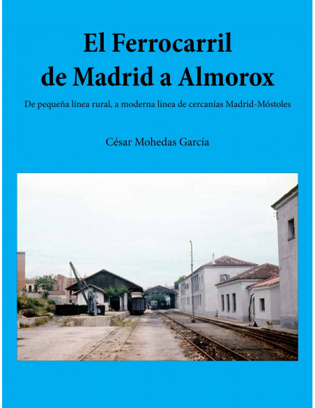 Libro El Ferrocarril de Madrid a Almorox