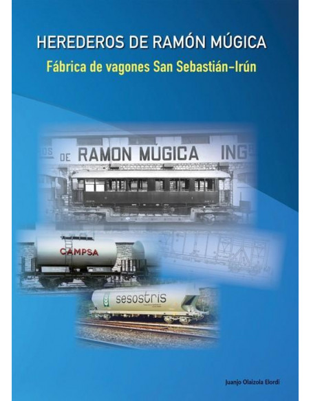 Herederos de Ramón Múgica Fábrica de vagones San Sebastián-Irún
