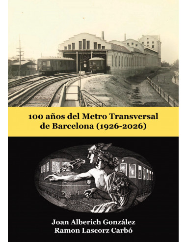 Libro 100 años del Metro Transversal de Barcelona 1926-2026