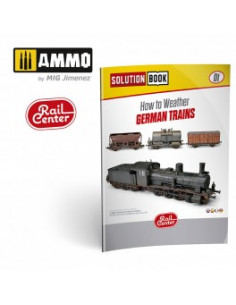 AMMO RAIL CENTER SOLUTION BOOK 01 How to Weather German Trains